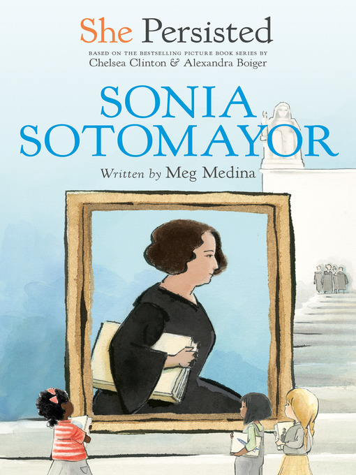 Title details for She Persisted: Sonia Sotomayor by Meg Medina - Wait list